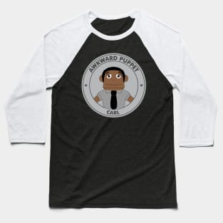 MEET CARL AWKWARD PUPPET Baseball T-Shirt